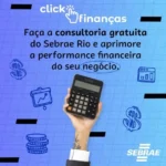 Sebrae Rio oferece consultoria financeira gratuita no Noroeste Fluminense