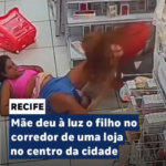 Mulher dá à luz no corredor de loja enquanto comprava enxoval no centro do Recife