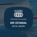 Eleições 2026: veja os deputados federais e estaduais eleitos no Rio de Janeiro