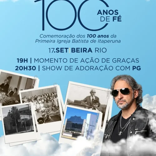 Primeira Igreja Batista de Itaperuna celebra centenário com programação especial no Beira Rio