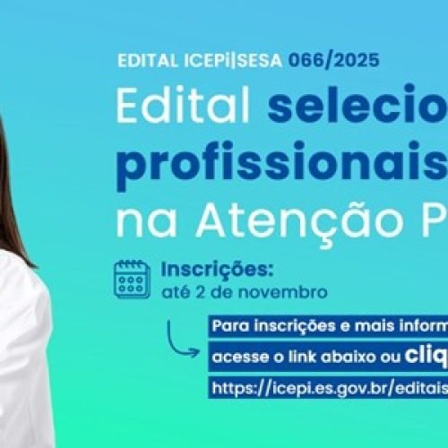 Sesa abre edital com 535 vagas para formação em Atenção Primária à Saúde no Espírito Santo